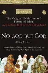 No God But God: The Origins, Evolution and Future of Islam Revised edition цена и информация | Духовная литература | pigu.lt