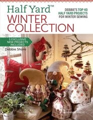 Half Yard (TM) Winter Collection: Debbie'S Top 40 Half Yard Projects for Winter Sewing kaina ir informacija | Knygos apie sveiką gyvenseną ir mitybą | pigu.lt