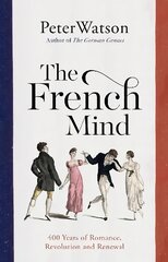 French Mind: 400 Years of Romance, Revolution and Renewal Export/Airside цена и информация | Исторические книги | pigu.lt