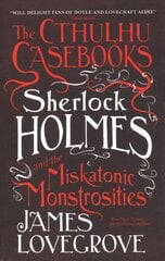 Cthulhu Casebooks - Sherlock Holmes and the Miskatonic Monstrosities kaina ir informacija | Fantastinės, mistinės knygos | pigu.lt