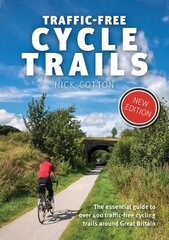 Traffic-Free Cycle Trails: The essential guide to over 400 traffic-free cycling trails around Great Britain 4th edition цена и информация | Книги о питании и здоровом образе жизни | pigu.lt