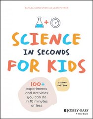 Science in Seconds for Kids: Over 100 Experiments You Can Do in Ten Minutes or Less 2nd Edition kaina ir informacija | Knygos mažiesiems | pigu.lt