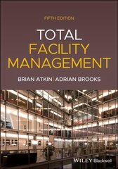 Total Facility Management 5th Edition kaina ir informacija | Ekonomikos knygos | pigu.lt