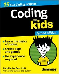 Coding For Kids For Dummies, 2nd Edition 2nd Edition цена и информация | Книги для подростков  | pigu.lt