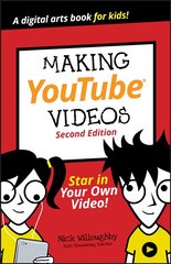 Making YouTube Videos: Star in Your Own Video! 2nd Edition цена и информация | Книги для подростков  | pigu.lt