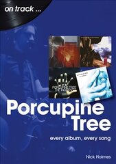 Porcupine Tree On Track: Every Album, Every Song цена и информация | Книги об искусстве | pigu.lt