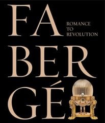 Faberge: Romance to Revolution kaina ir informacija | Knygos apie meną | pigu.lt