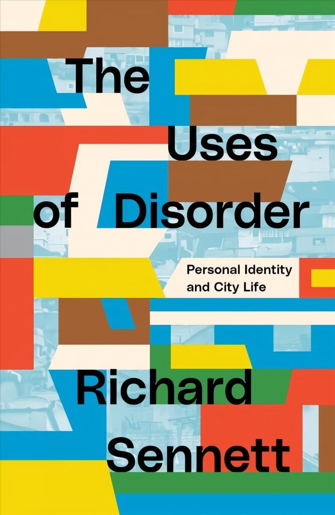 Uses of Disorder: Personal Identity and City Life kaina ir informacija | Knygos apie architektūrą | pigu.lt
