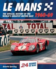 Mans: The Official History of the World's Greatest Motor Race, 1960-69 kaina ir informacija | Istorinės knygos | pigu.lt