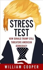 Stress Test: How Donald Trump Still Threatens American Democracy kaina ir informacija | Socialinių mokslų knygos | pigu.lt