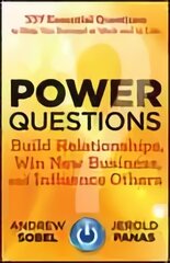 Power Questions: Build Relationships, Win New Business, and Influence Others цена и информация | Книги по экономике | pigu.lt