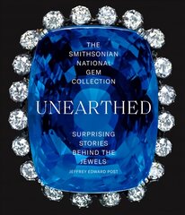 Smithsonian National Gem Collection-Unearthed: Surprising Stories Behind the Jewels kaina ir informacija | Knygos apie sveiką gyvenseną ir mitybą | pigu.lt