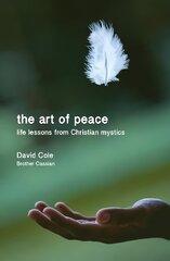 Art of Peace: Life lessons from Christian mystics цена и информация | Духовная литература | pigu.lt