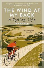 Wind At My Back: A Cycling Life kaina ir informacija | Knygos apie sveiką gyvenseną ir mitybą | pigu.lt