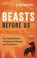 Beasts Before Us: The Untold Story of Mammal Origins and Evolution цена и информация | Книги по экономике | pigu.lt