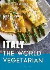 Italy: The World Vegetarian цена и информация | Книги рецептов | pigu.lt