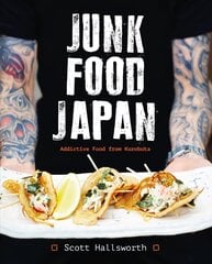 Junk Food Japan: Addictive Food from Kurobuta цена и информация | Книги рецептов | pigu.lt
