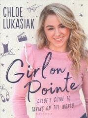 Girl on Pointe: Chloe's Guide to Taking on the World цена и информация | Книги для подростков и молодежи | pigu.lt