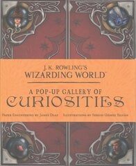 J.K. Rowling's Wizarding World - A Pop-Up Gallery of Curiosities: A Pop-Up Gallery of Curiosities цена и информация | Книги для подростков  | pigu.lt