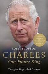 Charles: Our Future King kaina ir informacija | Biografijos, autobiografijos, memuarai | pigu.lt