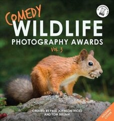 Comedy Wildlife Photography Awards Vol. 3: The perfect hilarious gift for Christmas kaina ir informacija | Fotografijos knygos | pigu.lt