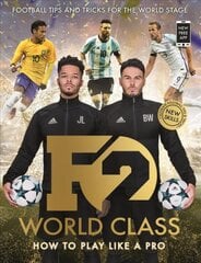 F2: World Class: Football Tips and Tricks For The World Stage (Skills Book 3) kaina ir informacija | Knygos apie sveiką gyvenseną ir mitybą | pigu.lt