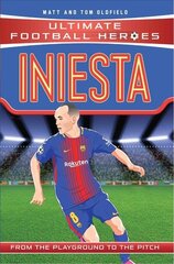 Iniesta (Ultimate Football Heroes - the No. 1 football series): Collect Them All! цена и информация | Книги для подростков  | pigu.lt