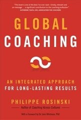 Global Coaching: An Integrated Approach for Long-Lasting Results цена и информация | Книги по экономике | pigu.lt