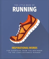 Little Book of Running: Quips and tips for motivation цена и информация | Книги о питании и здоровом образе жизни | pigu.lt