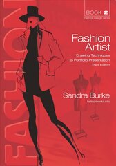 Fashion Artist 3ed: Drawing Techniques to Portfolio Presentation 3rd edition цена и информация | Книги об искусстве | pigu.lt