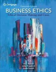 Business Ethics: Ethical Decision Making and Cases 13th edition kaina ir informacija | Ekonomikos knygos | pigu.lt