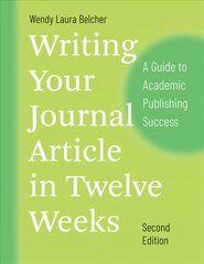 Writing Your Journal Article in Twelve Weeks, Second Edition: A Guide to Academic Publishing Success 2nd edition цена и информация | Пособия по изучению иностранных языков | pigu.lt