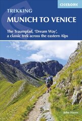 Trekking Munich to Venice: The Traumpfad, 'Dream Way', a classic trek across the eastern Alps kaina ir informacija | Kelionių vadovai, aprašymai | pigu.lt