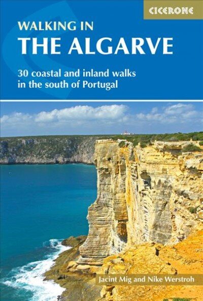 Walking in the Algarve: 33 walks in the south of Portugal including Serra de Monchique and Costa Vicentina 2nd Revised edition kaina ir informacija | Kelionių vadovai, aprašymai | pigu.lt