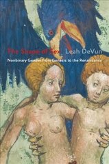 Shape of Sex: Nonbinary Gender from Genesis to the Renaissance kaina ir informacija | Socialinių mokslų knygos | pigu.lt