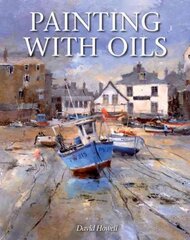Painting with Oils цена и информация | Книги об искусстве | pigu.lt