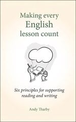 Making Every English Lesson Count: Six principles for supporting reading and writing kaina ir informacija | Socialinių mokslų knygos | pigu.lt