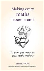 Making Every Maths Lesson Count: Six principles to support great maths teaching цена и информация | Книги по социальным наукам | pigu.lt