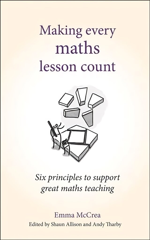 Making Every Maths Lesson Count: Six principles to support great maths teaching kaina ir informacija | Socialinių mokslų knygos | pigu.lt