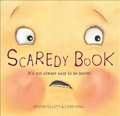 Scaredy Book: It's not always easy to be brave! kaina ir informacija | Knygos mažiesiems | pigu.lt