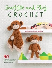 Snuggle and Play Crochet: 40 amigurumi patterns for lovey security blankets and matching toys цена и информация | Книги об искусстве | pigu.lt
