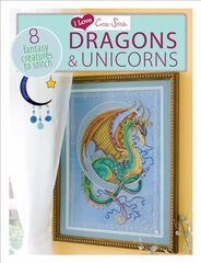I Love Cross Stitch - Dragons & Unicorns: 8 Fantasy creatures to stitch kaina ir informacija | Knygos apie sveiką gyvenseną ir mitybą | pigu.lt