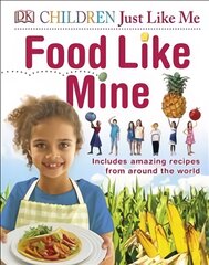 Food Like Mine: Includes Amazing Recipes from Around the World цена и информация | Книги для подростков и молодежи | pigu.lt