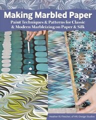 Making Marbled Paper: Paint Techniques & Patterns for Classic & Modern Marbleizing on Paper & Silk цена и информация | Книги об искусстве | pigu.lt