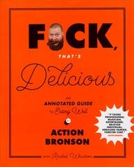 F*ck, That's Delicious: An Annotated Guide to Eating Well цена и информация | Книги рецептов | pigu.lt