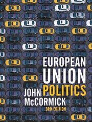 European Union Politics 3rd edition цена и информация | Книги по социальным наукам | pigu.lt
