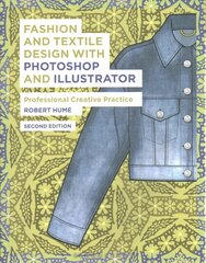 Fashion and Textile Design with Photoshop and Illustrator: Professional Creative Practice 2nd edition цена и информация | Книги об искусстве | pigu.lt