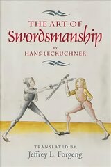 The Art of Swordsmanship by Hans Leckuchner, 4 kaina ir informacija | Istorinės knygos | pigu.lt