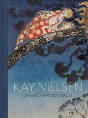 Kay Nielsen: An Enchanted Vision цена и информация | Книги об искусстве | pigu.lt