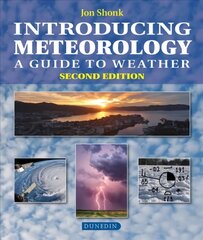 Introducing Meteorology: A Guide to the Weather 2019 2nd New edition kaina ir informacija | Socialinių mokslų knygos | pigu.lt